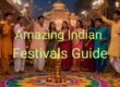 Amazing Indian Festivals Guide: Beautiful Traditions