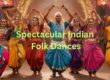 Spectacular Indian Folk Dances: Beautiful Guide