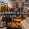 Ultimate World Culture Guide: Thrilling New Insights