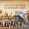 How Ancient Bharat Became Modern India: A Complete Story